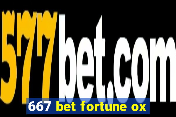 667 bet fortune ox